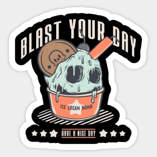 BLAST YOUR DAY Sticker